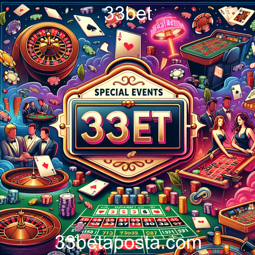 Descubra a Emoção dos Eventos Especiais no 33bet